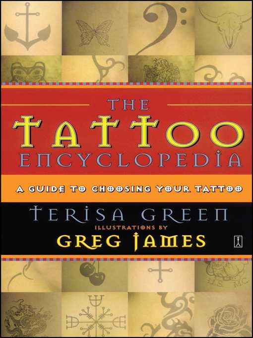 Title details for The Tattoo Encyclopedia by Terisa Green - Wait list
